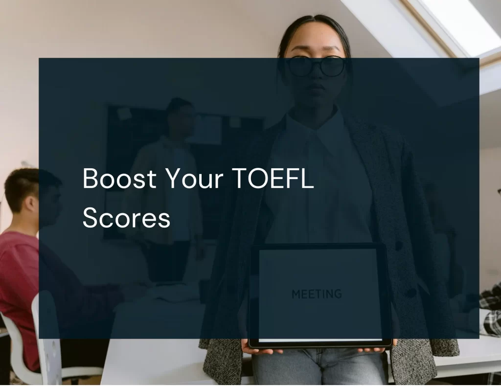 Boost Your TOEFL Scores