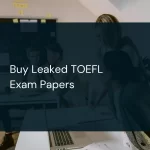 Buy Leaked TOEFL Exam Papers