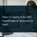 How To Verify If An OET Certificate Is Genuine Or Not