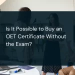 Is It Possible to Buy an OET Certificate Without the Exam?