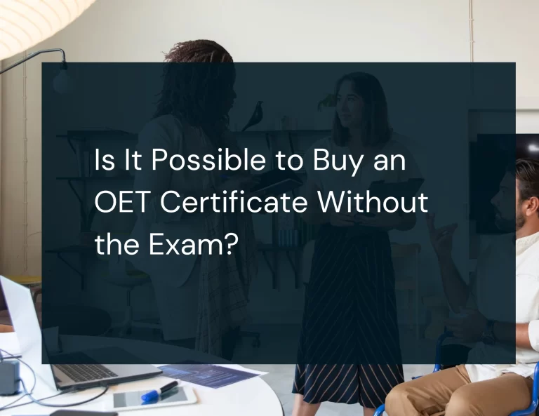 Read more about the article Is It Possible to Buy an OET Certificate Without the Exam?