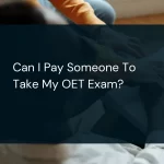 Can I Pay Someone To Take My OET Exam