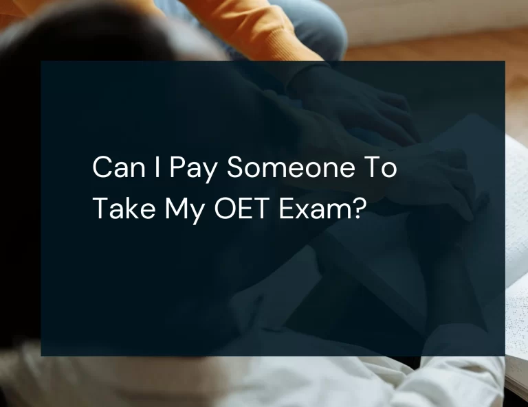 Read more about the article Can I Pay Someone To Take My OET Exam?