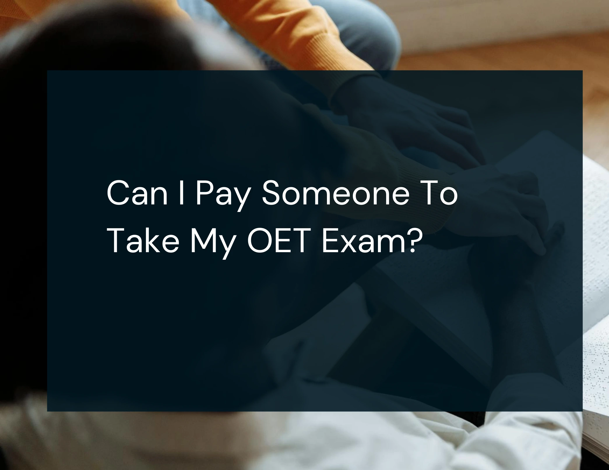 Can I Pay Someone To Take My OET Exam